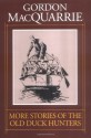 More Stories of the Old Duck Hunters - Gordon MacQuarrie