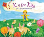 K Is for Kite: God's Springtime Alphabet - Kathy-Jo Wargin, Kim Gatto