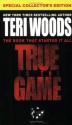 True to the Game (True to the Game #1) - Teri Woods