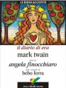 Il diario di Eva - Mark Twain, Angela Finocchiaro, Bebo Ferra