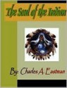 The Soul of the Indian - Charles Alexander Eastman