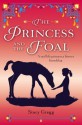 The Princess and the Foal - Stacy Gregg