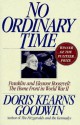 No Ordinary Time: Franklin and Eleanor Roosevelt: The Home Front in World War II - Doris Kearns Goodwin