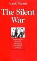 The Silent War: Imperialism and the Changing Perception of Race - Frank Furedi