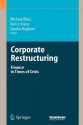 Corporate Restructuring: Finance in Times of Crisis - Michael Blatz, Karl J. Kraus, Sascha Haghani