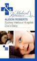 Sydney Harbour Hospital: Zoe's Baby (Mills & Boon Medical) - Alison Roberts