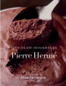 Chocolate Desserts by Pierre Hermé - Dorie Greenspan, Jean-Louis Bloch-Laine