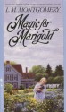 Magic For Marigold - L.M. Montgomery