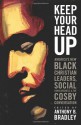 Keep Your Head Up - Anthony B. Bradley, Vincent Bacote, Howard A. Brown, Anthony J. Carter, Bruce Fields, Ken Jones, Lance Lewis, Eric M. Mason, Craig Vincent Mitchell, Ralph C. Watkins