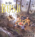 In the Bush: Our Holiday at Wombat Flat - Roland Harvey