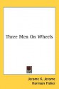 Three Men on Wheels - Jerome K. Jerome, Harrison Fisher