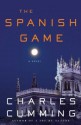 The Spanish Game: A Novel (Alec Milius) - Charles Cumming