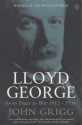 Lloyd George: From Peace to War, 1912-1916 - John Grigg