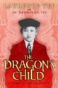 The Dragon's Child: A Story of Angel Island - Laurence Yep, Kathleen S. Yep