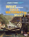 What Difference Could a Waterway Make?: And Other Questions about the Erie Canal - Susan Bivin Aller