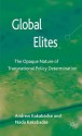 Global Elites: The Opaque Nature of Transnational Policy Determination - Nada Kakabadse, Andrew P. Kakabadse