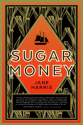 Sugar Money: A Novel - Jane Harris