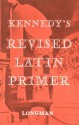 The Revised Latin Primer - Benjamin Hall Kennedy, James Mountford