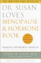 Dr. Susan Love's Menopause and Hormone Book: Making Informed Choices - Susan M. Love, Karen Lindsey