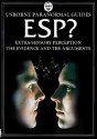 ESP?: The Evidence and the Arguments - Kate Needham