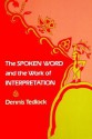 The Spoken Word and the Work of Interpretation - Dennis Tedlock