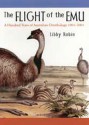 The Flight of the Emu: A Hundred Years of Australian Ornithology 1901-2001 - Libby Robin