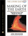 Making of the Earth: Geologic Forces That Shape Our Planet - Jon Erickson