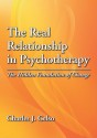 The Real Relationship in Psychotherapy: The Hidden Foundation of Change - Charles J. Gelso