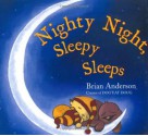 Nighty Night, Sleepy Sleeps - Brian Anderson