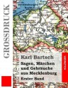 Sagen, Marchen Und Gebrauche Aus Mecklenburg (Grossdruck): Erster Band - Karl Bartsch