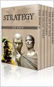 Strategy Six Pack - The Art of War, The Gallic Wars, Life of Charlemagne, The Prince, On War and Battle Studies (Illustrated) - Sun Tzu, Julius Caesar, Einhard, Niccolò Machiavelli, Carl von Clausewitz, Ardant du Picq