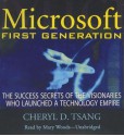 Microsoft First Generation: The Success Secrets of the Visionaries Who Launched a Technology Empire - Cheryl Tsang, Mary Woods