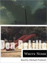 White Noise (Audio) - Michael Prichard, Don DeLillo