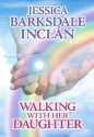 Walking with Her Daughter - Jessica Barksdale Inclan