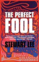 The Perfect Fool. Stewart Lee - Stewart Lee