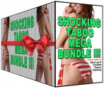 Shocking TABOO Mega Bundle!!!: 8 Authors, 18 Stories, Unlimited Fun! - J.C. Wilde, Lydia Best, Sara Sweet, Veronica Darling, Eve Little, B.J. Ryann, Beth Bond, Candy Young