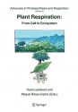 Plant Respiration: From Cell to Ecosystem - Hans Lambers