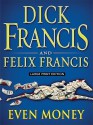 Even Money - Dick Francis, Felix Frances