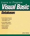 Learn to Program Visual Basic Databases - John Smiley, Robert Guerin