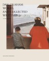 Dan Graham: Works, and Collected Writings - Dan Graham