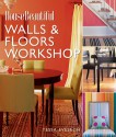 House Beautiful Walls & Floors Workshop - Tessa Evelegh, Tessa Evelegh