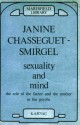 Sexuality and Mind: The Role of the Father and the Mother in the Psyche - Janine Chasseguet-Smirgel