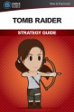 Tomb Raider: Strategy Guide - Absolute Steve, James Bowden