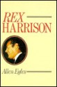 Rex Harrison - Allen Eyles