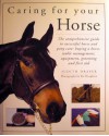 Caring for Your Horse: The Comprehensive Guide to Successful Horse and Pony Care : Buying a Horse, Stable Managements, Equipment, Grooming and First Aid - Judith Draper, Kit Houghton