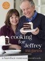 Cooking for Jeffrey: A Barefoot Contessa Cookbook - Ina Garten