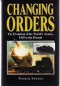 Changing Orders: The Evolution of the World's Armies, 1945 to the Present - Peter G. Tsouras