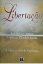 Libertação - Francisco Cândido Xavier, André Luiz