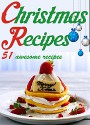 Christmas Recipes: Christmas recipes book Easy Step-by-Step Recipes for a great Christmas - Dan M.