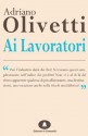 Ai lavoratori (Italian Edition) - Adriano Olivetti